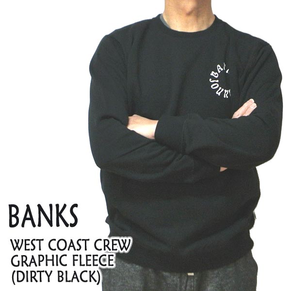 BANKS/バンクス WEST COAST CREW DIRTY BLACK メンズ L/S 長袖
