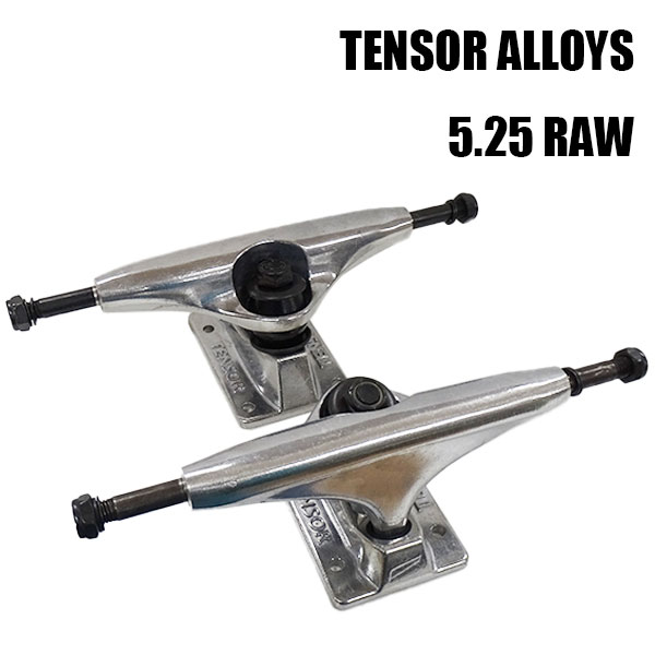 TENSOR/テンサー ALLOYS 5.25 RAW SILVER TRUCK トラック/TRUCK