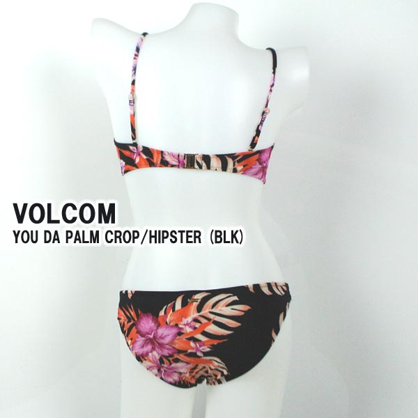 VOLCOM/ボルコム 新作レディース BIKINI YOU DA PALM CROPLETTE TOP/HIPSTER BLACK 女性用 水着  ビキニ [返品、交換及びキャンセル不可]